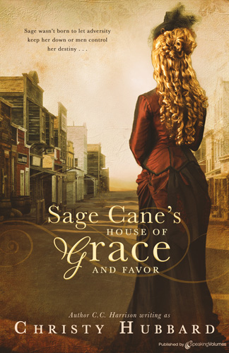 Sage Cane’s House of Grace and Favor by Christy Hubbard